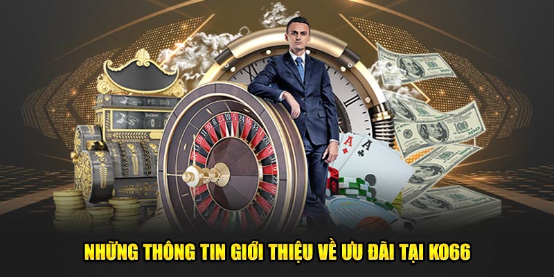 Những thông tin giới thiệu về ưu đãi tại Ko66