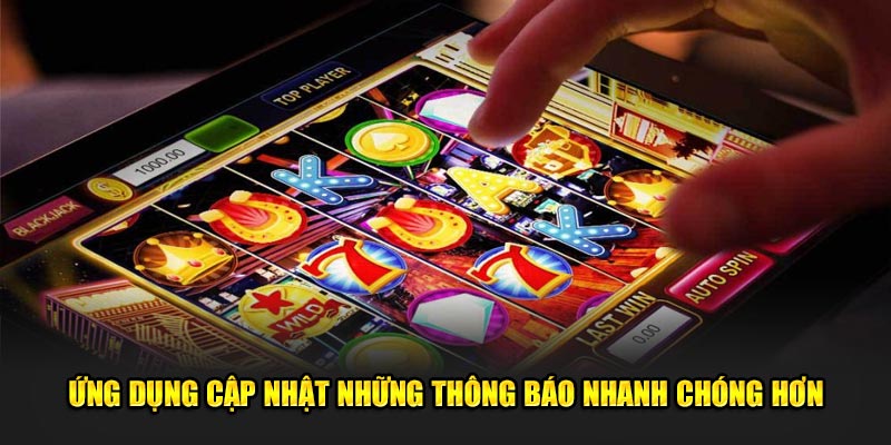 Ứng dụng cập nhật những thông báo nhanh chóng hơn