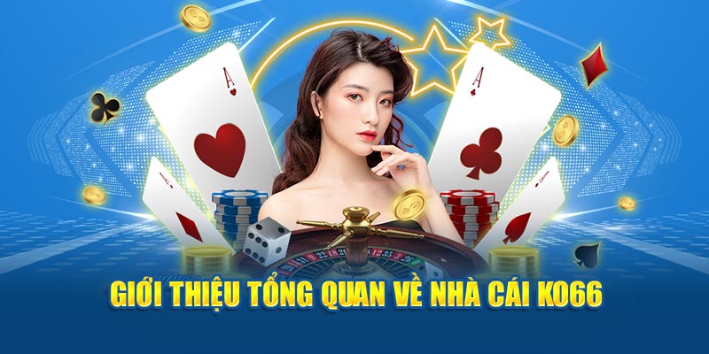 vài nét sơ lược về nhà cái Ko66