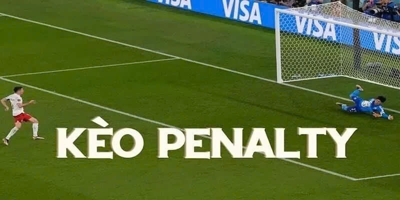 Cách chơi cược Penalty theo đội đơn giản và hấp dẫn